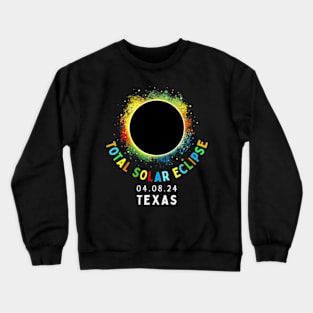 Texas Total Solar Eclipse Totality April 8 2024 Tie Dye Crewneck Sweatshirt